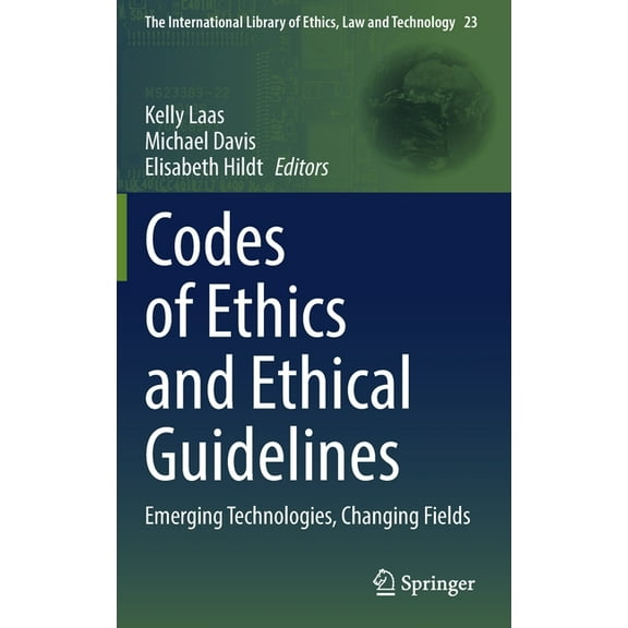 International Library of Ethics, Law and Codes of Ethics and Ethical Guidelines: Emerging Technologies, Changing Fields, Book 23, (Hardcover)
