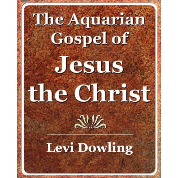 The Aquarian Gospel of Jesus the Christ - 1919 (Paperback)