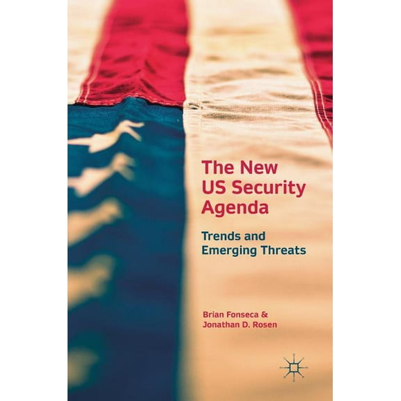 The New Us Security Agenda: Trends and Emerging Threats, (Hardcover)