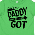 thumbnail image 4 of Inktastic Ain't No Daddy Like the One I Got Father's Day for Kids Boys or Girls Toddler T-Shirt, 4 of 5