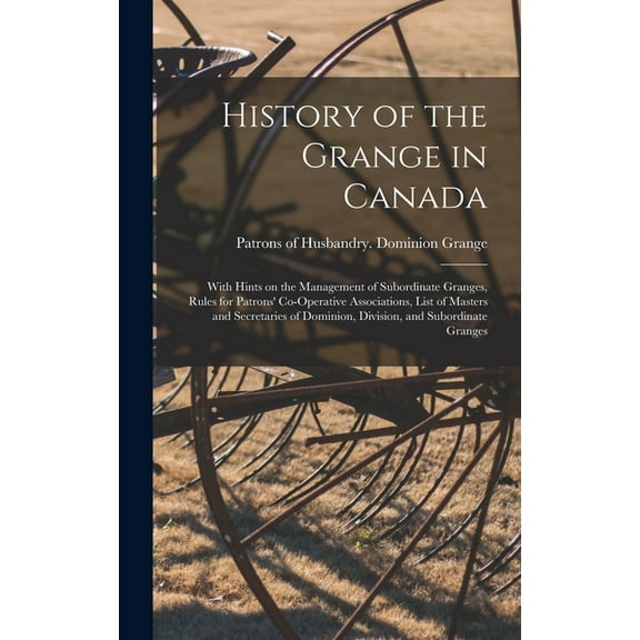 History Of The Grange In Canada [microform]
