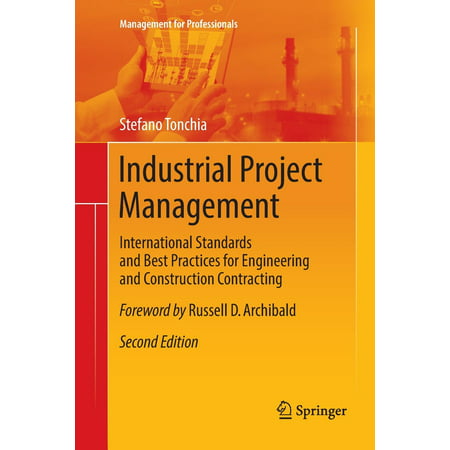 Industrial Project Management : International Standards and Best Practices for Engineering and Construction (Best No Contract Service)