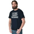 thumbnail image 5 of Future Trophy Husband Engagement Men's Graphic T Shirt Tees Brisco Brands S, 5 of 5