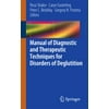 Manual of Diagnostic and Therapeutic Techniques for Disorders of Deglutition, Used [Paperback]