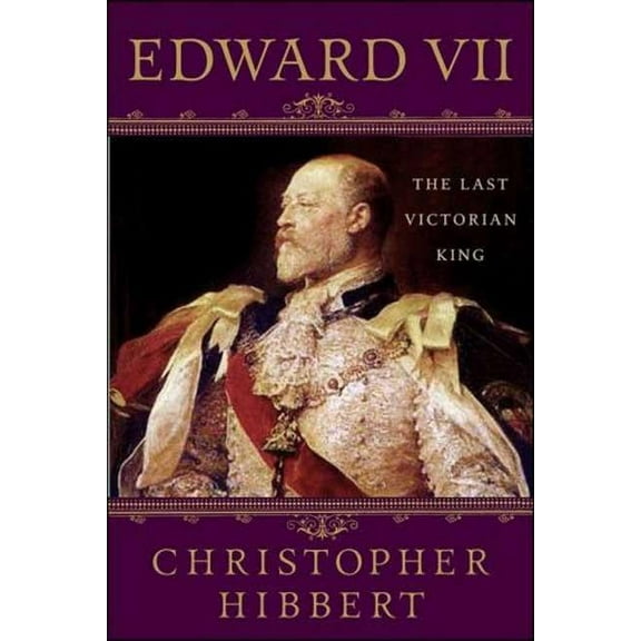Edward VII: The Last Victorian King, (Paperback)