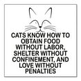 thumbnail image 1 of DistinctInk Custom Bumper Sticker - 3" x 3" Decorative Decal - White Background - Cats Obtain Food without Labor, 1 of 2