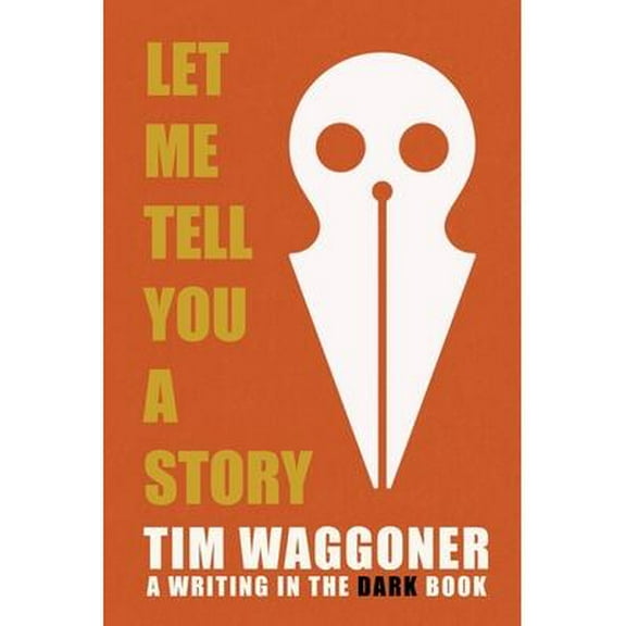 Writing in the Dark: Let Me Tell You a Story (Paperback)