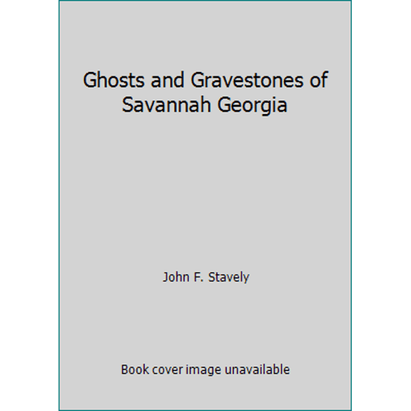Pre-Owned Ghosts and Gravestones of Savannah Georgia (Paperback) 0975269844 9780975269848