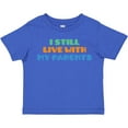 thumbnail image 3 of Inktastic I Still Live with My Parents Boys or Girls Toddler T-Shirt, 3 of 5