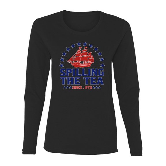 Wild Bobby Spilling The Tea Since 1773 Women Graphic Long Sleeve Tee