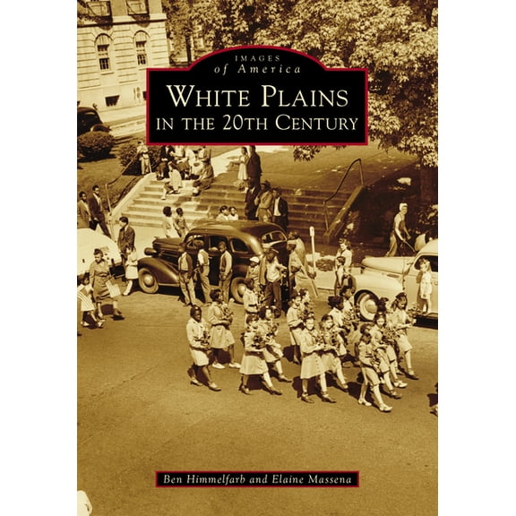 Images of America White Plains in the 20th Century, (Paperback)