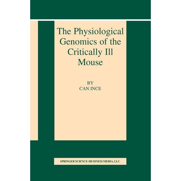 Basic Science for the Cardiologist The Physiological Genomics of the Critically Ill Mouse, Book 16, (Paperback)