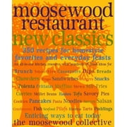 Moosewood Restaurant New Classics: 350 Recipes for Homestyle Favorites and Everyday Feasts [Hardcover - Used]