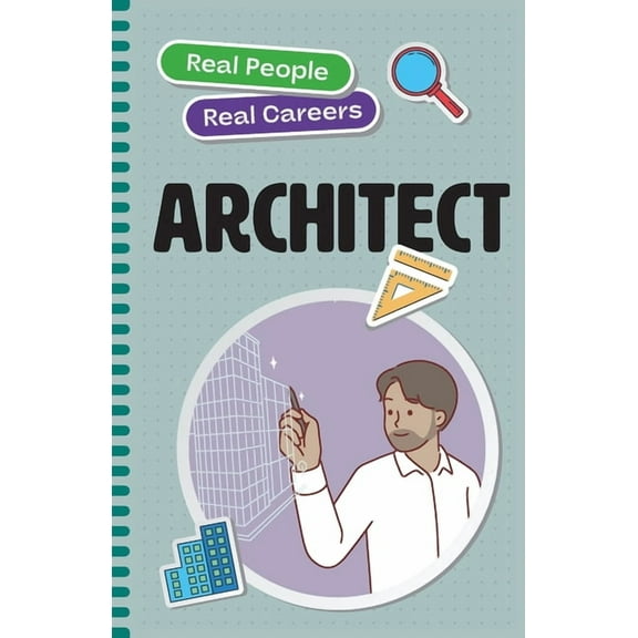 Real People, Real Careers Architect: Real People, Real Careers, (Paperback)