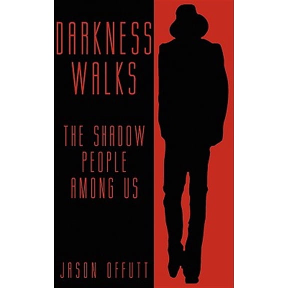 Pre-Owned Darkness Walks: The Shadow People Among Us (Paperback) 1933665378 9781933665375