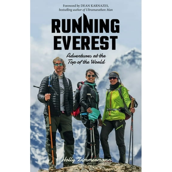 Running Everest : Adventures at the Top of the World