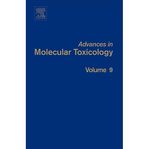 Advances in Molecular Toxicology Advances in Molecular Toxicology: Volume 9, Book 9, (Hardcover)