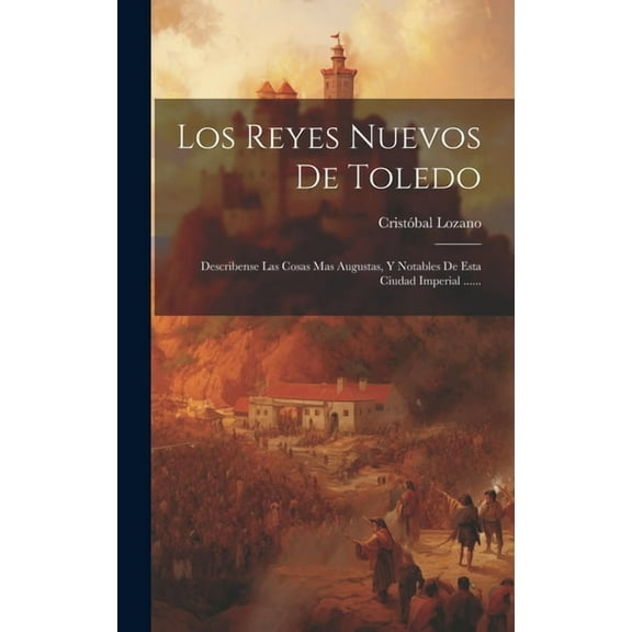 Los Reyes Nuevos De Toledo (Hardcover)