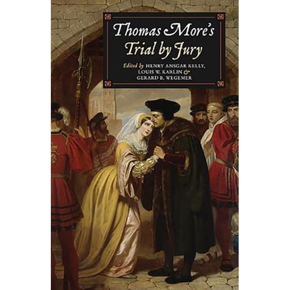 Pre-Owned Thomas More's Trial by Jury: A Procedural and Legal Review with a Collection of Documents Paperback