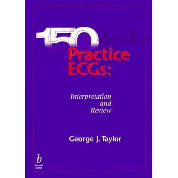 Pre-Owned 150 Practice ECG's: Interpretation and Board Review (Unknown) 0865425116 9780865425118