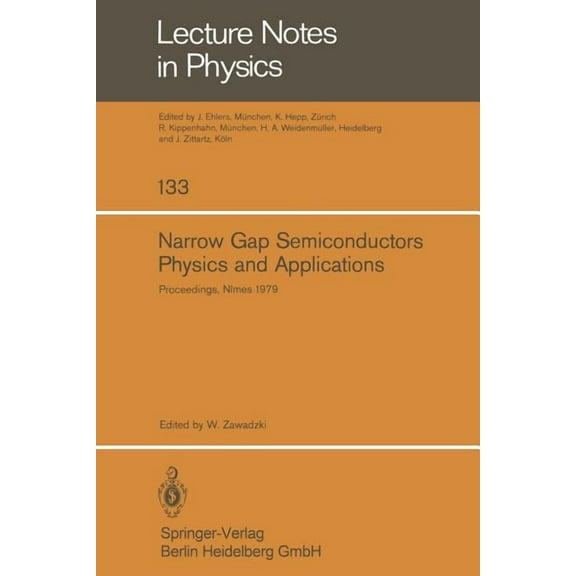 Lecture Notes in Physics Narrow Gap Semiconductors Physics and Applications: Proceedings of the International Summer School Held in NÃ®mes, France, Book 133, (Paperback)