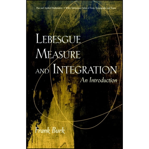 Pure and Applied Mathematics: A Wiley Te Lebesgue Measure and Integration: An Introduction, Book 32, (Hardcover)