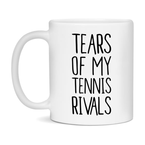 Funny Tennis Mug, Tears Of My Tennis Rivals, 11Oz Or 15Oz Coffee Cup