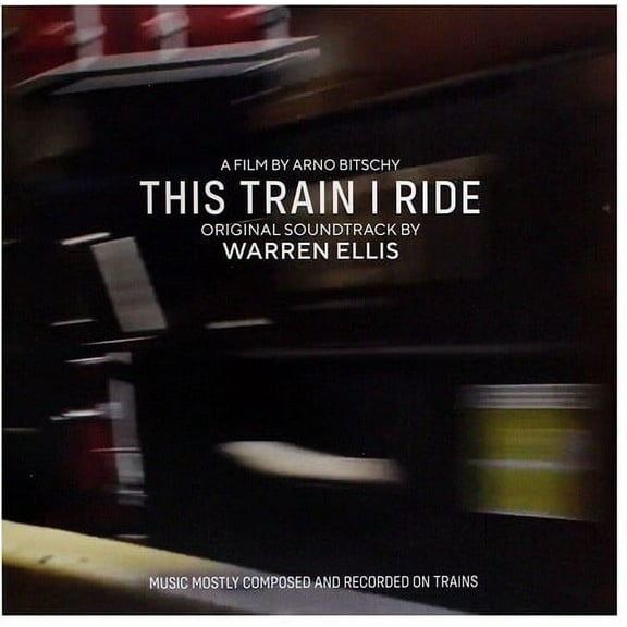 Warren Ellis - This Train I Ride Soundtrack - Music & Performance - Vinyl