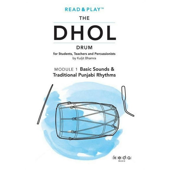 Read and Play the Dhol Drum MODULE 1: Basic Sounds & Rhythms, (Paperback)