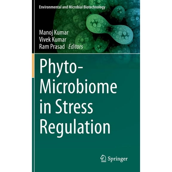 Environmental and Microbial Biotechnolog Phyto-Microbiome in Stress Regulation, (Hardcover)