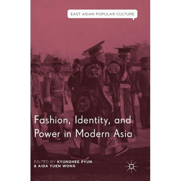 East Asian Popular Culture Fashion, Identity, and Power in Modern Asia, (Hardcover)