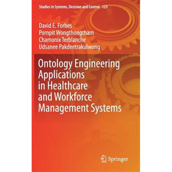 Pre-Owned Studies in Systems, Decision and Control: Ontology Engineering Applications in Healthcare and Workforce Management Systems (Hardcover)