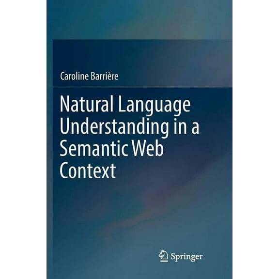 Natural Language Understanding in a Semantic Web Context, (Paperback)