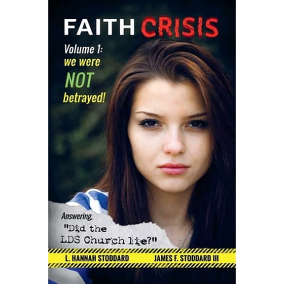 Pre-Owned Faith Crisis Vol. 1 - We Were NOT Betrayed!: Answering, Did the LDS Church Lie? (Paperback) 1648262848 9781648262845