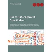 Business Management Case Studies: Pran-RFL, Netflix, Mc Donalds, Google, Tesco, Apple, COCA COLA, PSA Group, Mercedes, T, (Paperback)