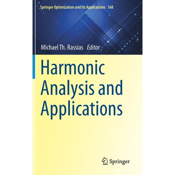 Springer Optimization and Its Applicatio Harmonic Analysis and Applications, Book 168, (Hardcover)