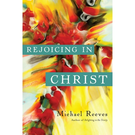 Rejoicing in Christ, (Paperback)