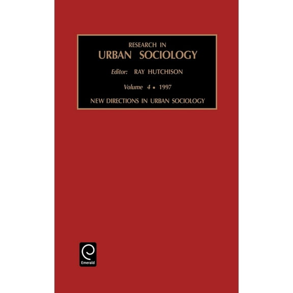 Research in Urban Sociology New Directions in Urban Sociology, Book 4, (Hardcover)