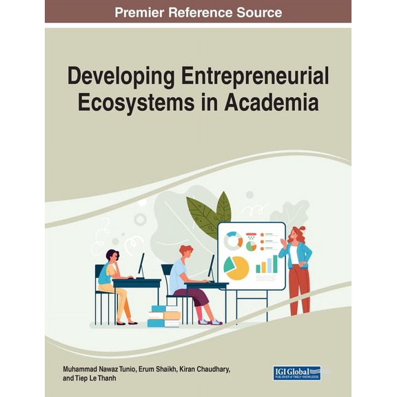 Developing Entrepreneurial Ecosystems in Academia, (Paperback)