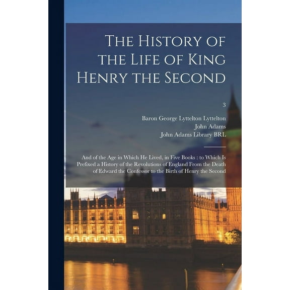 The History of the Life of King Henry the Second (Paperback)