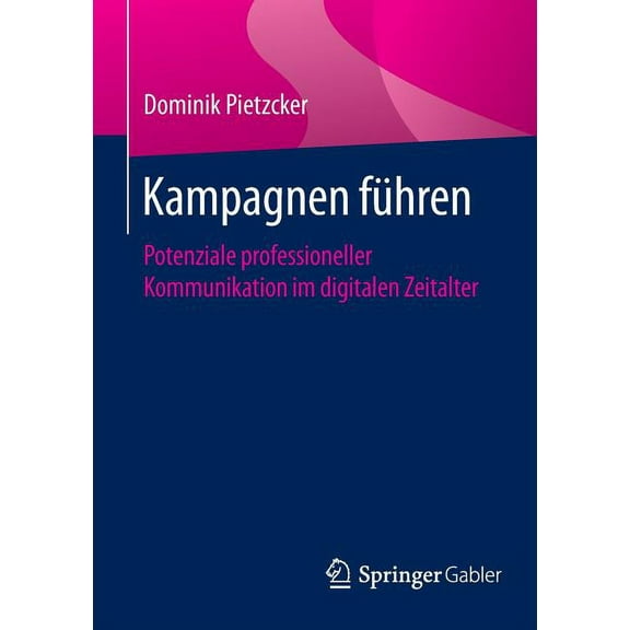 Kampagnen FÃ¼hren: Potenziale Professioneller Kommunikation Im Digitalen Zeitalter, (Paperback)