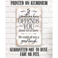 thumbnail image 5 of Metal Sign - If Something Here Offends - Durable Metal Sign - Use Indoor/Outdoor - Makes a Funny Living Room or Porch Decor Under $20 (8" x 12"), 5 of 5
