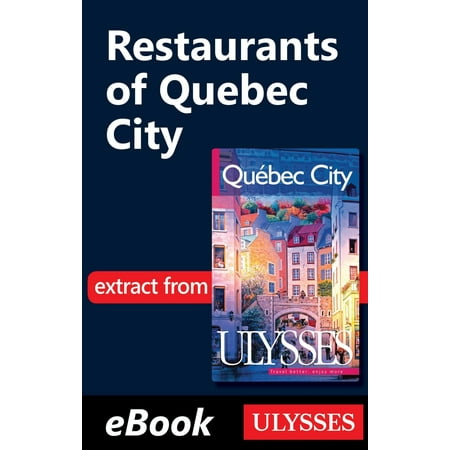Restaurants of Quebec City - eBook