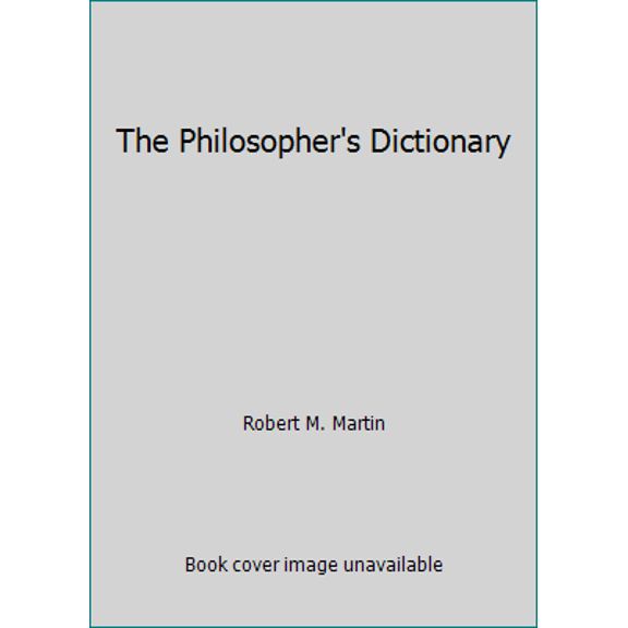 Pre-Owned The Philosopher's Dictionary (Paperback) 155111044X 9781551110448