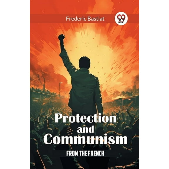 Protection and Communism From The French, (Paperback)