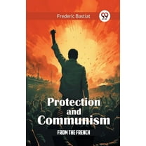 Protection and Communism From The French, (Paperback)