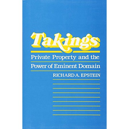 Takings: Private Property and the Power of Eminent Domain, Used [Paperback]