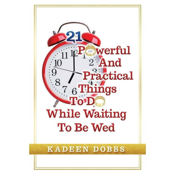 21 Powerful And Practical Things To Do While Waiting To Be Wed (Paperback)