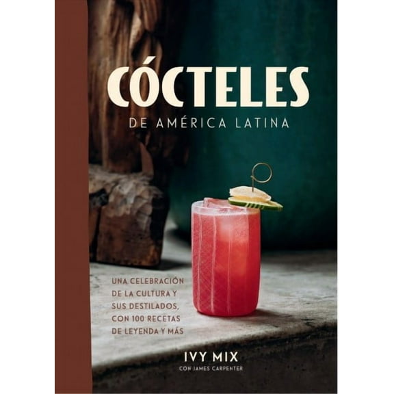 Cócteles de América Latina / Spirits of Latin America (Paperback)