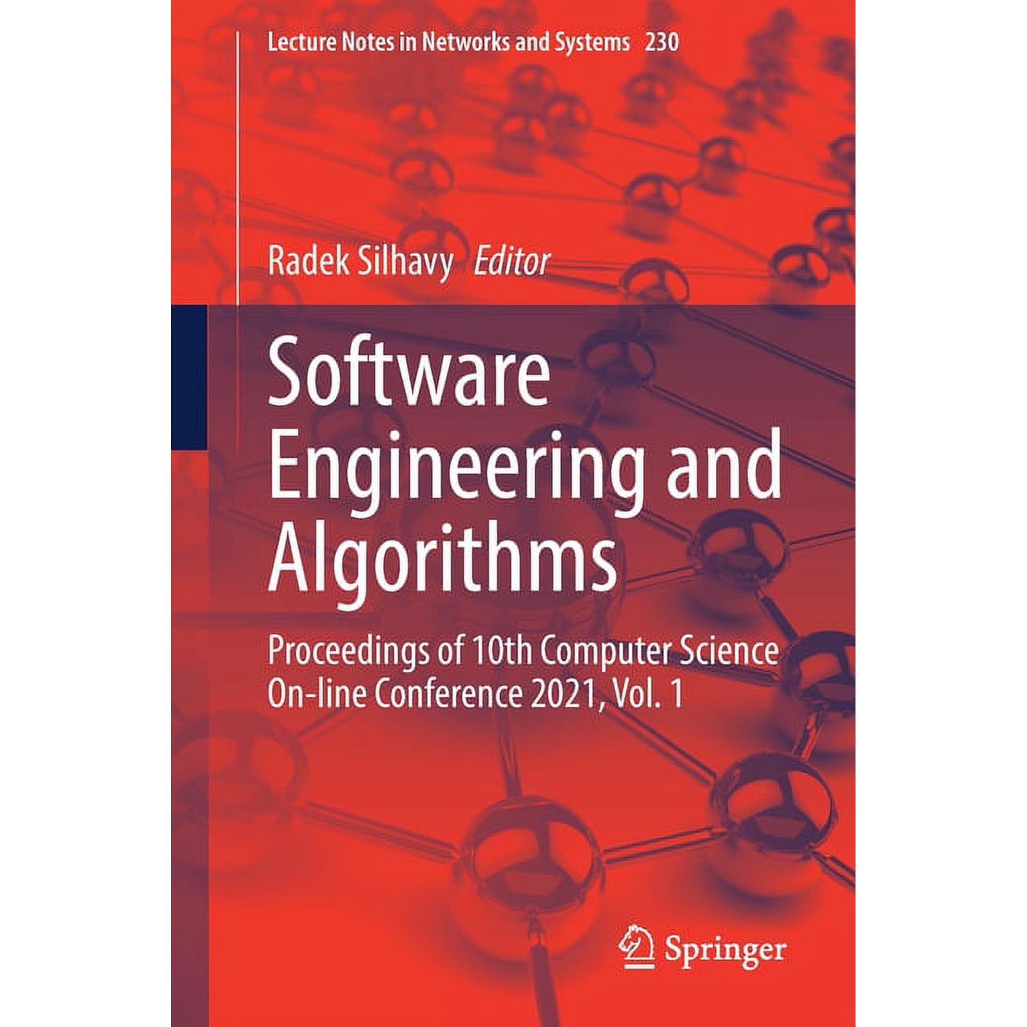 Lecture Notes in Networks and Systems Software Engineering and Algorithms: Proceedings of 10th Computer Science On-Line Conference 2021 Vol. 1 Book 230 (Paperback)